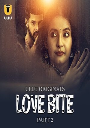Love Bite – Part 2 (2024) UllU Season 1 Episode 4