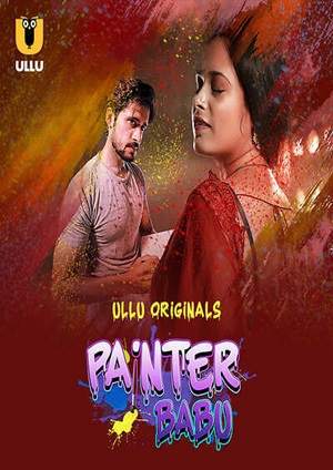 Painter Babu – Part 1 (2024) UllU Season 1 Episode 1