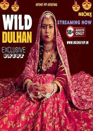 Wild Dulhan (2024) Neonx UNCUT Short Film