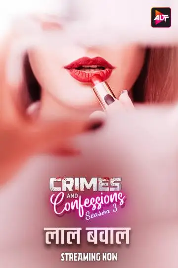Crimes And Confessions Laal Bawaal (2024) AltBalaji Season 3 Complete