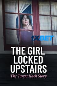 The Girl Locked Upstairs: The Tanya Kach Story (2024) Unofficial Hindi Dubbed