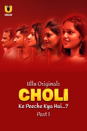 Choli Ke Peeche Kya Hai ? – Part 1 (2024) ULLU Season 1 Episode 1