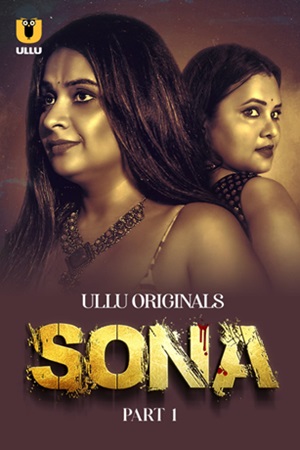 Sona – Part 1 (2024) UllU Original