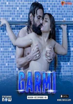 Garmi 2 (2024) Triflicks Season 2 Episode 5