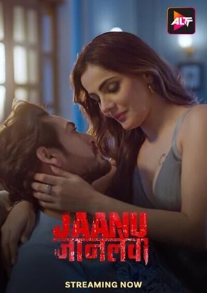 Jaanu Jaanlewa (2024) AltBalaji Season 1 Episode 2