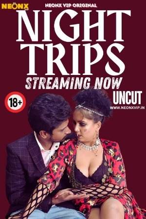 Night Trips (2024) Hindi NeonX Short Film