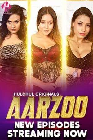 Aarzoo (2024) Hulchul Season 1 Episode 5