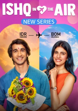 Ishq In The Air (2024) Hindi Season 1 Complete