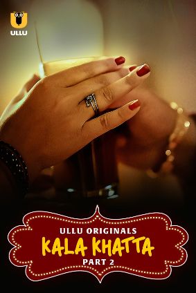 Kala Khatta – Part 2 (2024) UllU Original