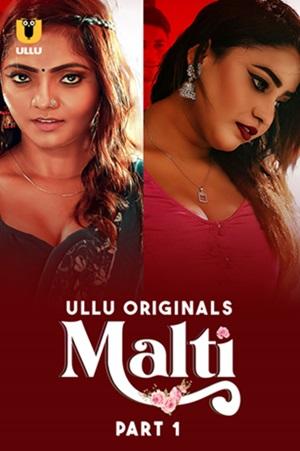 Malti – Part 1 (2024) Ullu Season 1 Episode 1