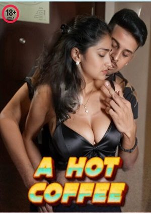 A Hot Coffee (2024) LavaOTT Hindi Short Film