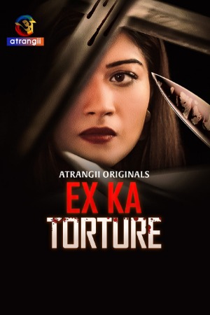 Ex Ka Torture (2024) Atrangii Short Film