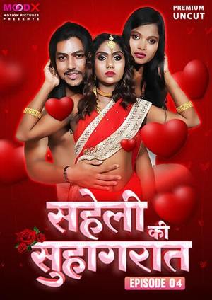 Saheli Ki Suhaagraat (2024) Moodx Season 1 Episode 4