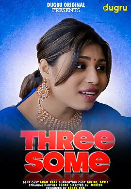 Threesome (2024) Hindi Dugru Short Film