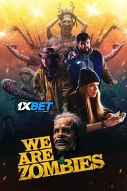 We Are Zombies (2024) Unofficial Hindi Dubbed