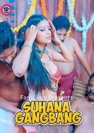 Suhana Gangbang (2024) Hindi FansLove Short Film