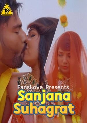 Sanjana Suhagrat (2024) FansLove Hindi Short Film