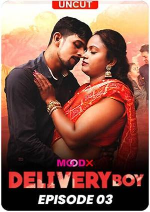 Delivery Boy 3 (2024) Hindi Moodx Short Film