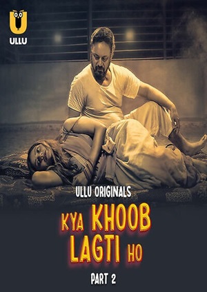 Kya Khoob Lagti Ho Part – Part 2 (2024) Ullu Season 1 Episode 4