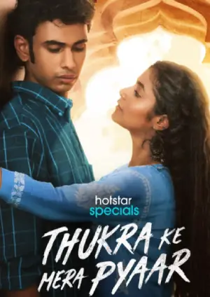 Thukra Ke Mera Pyaar (2024) Hindi Season 1 Complete