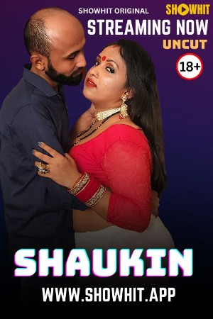 Shaukin (2024) Showhit UNCUT Short Film