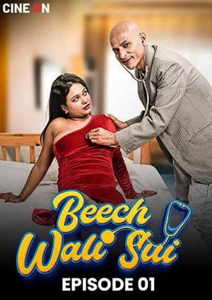 Beech Wali Sui (2024) CineOn Season 1 Episode 1