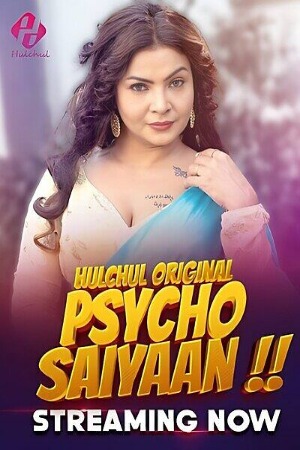 Psycho Saiyaan (2024) Hulchul Season 1 Episode 1