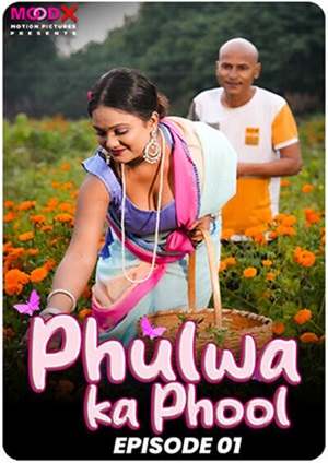 Phulwa ka Phool (2024) Moodx Season 1 Episode 1