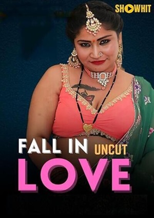 Fall In Love (2024) Showhit UNCUT Short Film