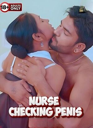 Nurse Checking Penis (2024) Uncut Hindi Short Film