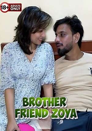 Brother Friend Zoya (2024) Hindi Uncut Short Film