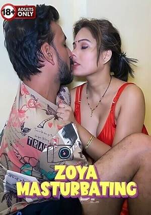 Masturbating Zoya (2024) Uncut Hindi Short Film