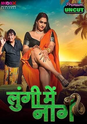 Lungi Me Naag (2024) Moodx Uncut Hot Series