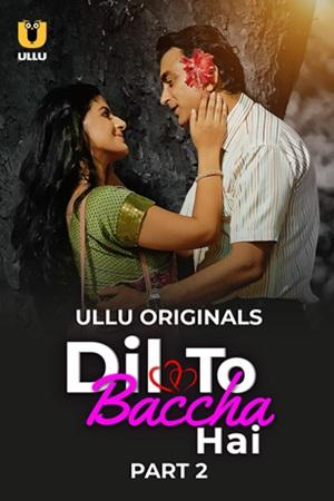 Dil To Baccha Hai – Part 2 (2024) Ullu Season 1 Episode 4