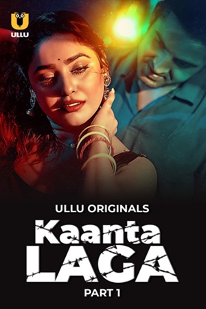 Kaanta Laga – Part 1 (2024) Ullu Season 1 Episode 1