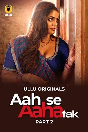 Aah Se Aaha Tak – Part 2 (2024) Ullu Season 1 Episode 4