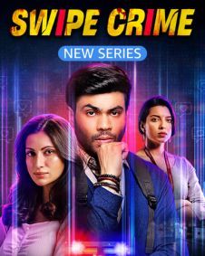 Swipe Crime (2024) Hindi Season 1 Complete