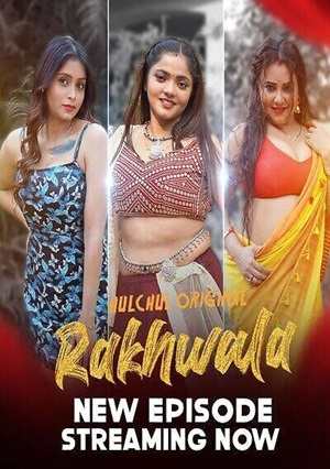 Rakhwala (2025) Hulchul Season 1 Episode 4