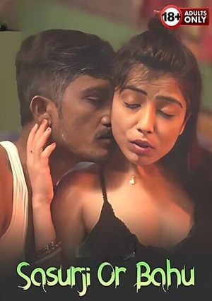 Sasurji Or Bahu (2025) Hindi Porn Film