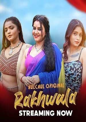 Rakhwala (2025) Hulchul Season 1 Episode 1