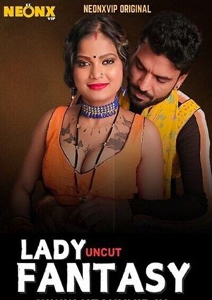 Lady Fantasy (2025) Neonxvip Hindi Short Film