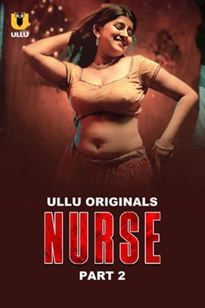 Nurse – Part 2 (2025) Ullu Original