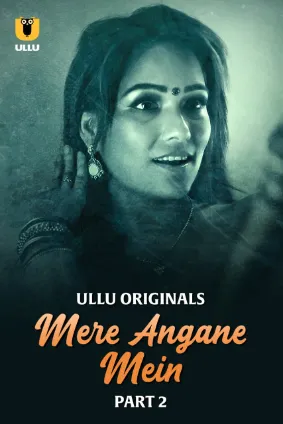 Mere Angane Mein – Part 2 (2025) Ullu Original