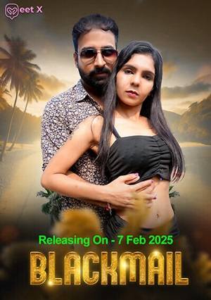 Blackmail (2025) Meetx Hot Series