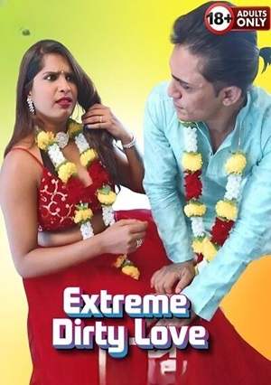 Extreme Dirty Love (2025) Hindi Uncut Short Film