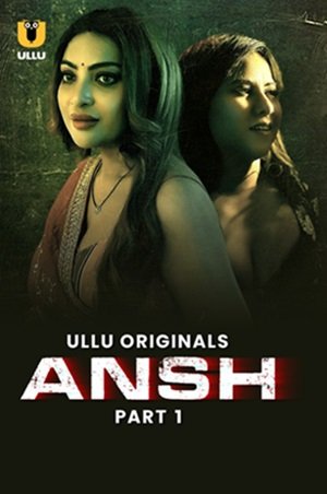 Ansh – Part 1 (2025) Ullu Original