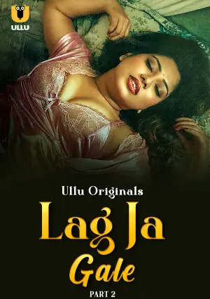 Lag Ja Gale – Part 2 (2025) Ullu Season 1 Episode 5