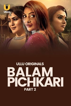 Balam Pichkari – Part 2 (2025) Ullu Original