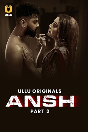 Ansh – Part 2 (2025) UllU Original Poster