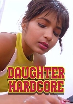 Daughter Hardcore (2025) GoddesMahi Hindi Short Film